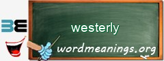 WordMeaning blackboard for westerly